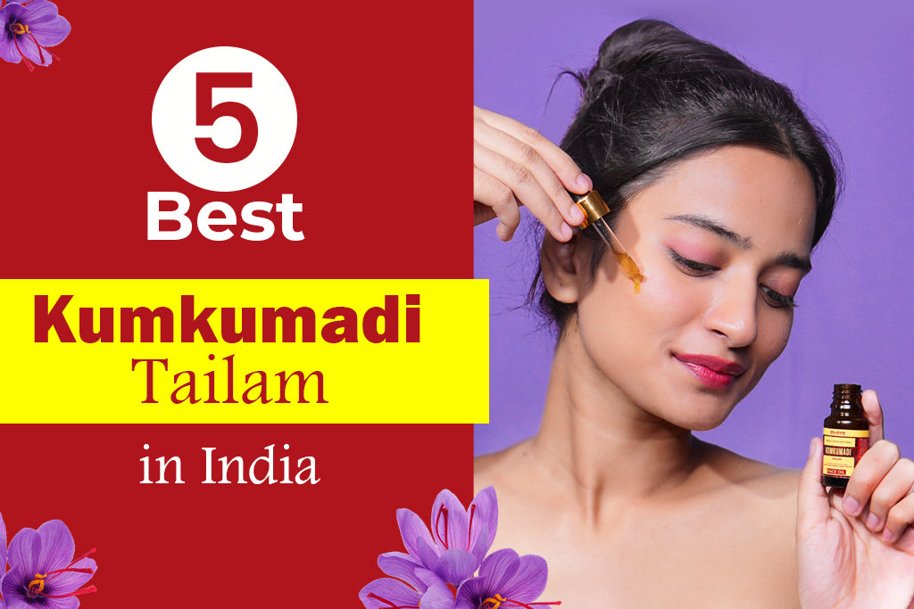5 Best Kumkumadi Tailam in India