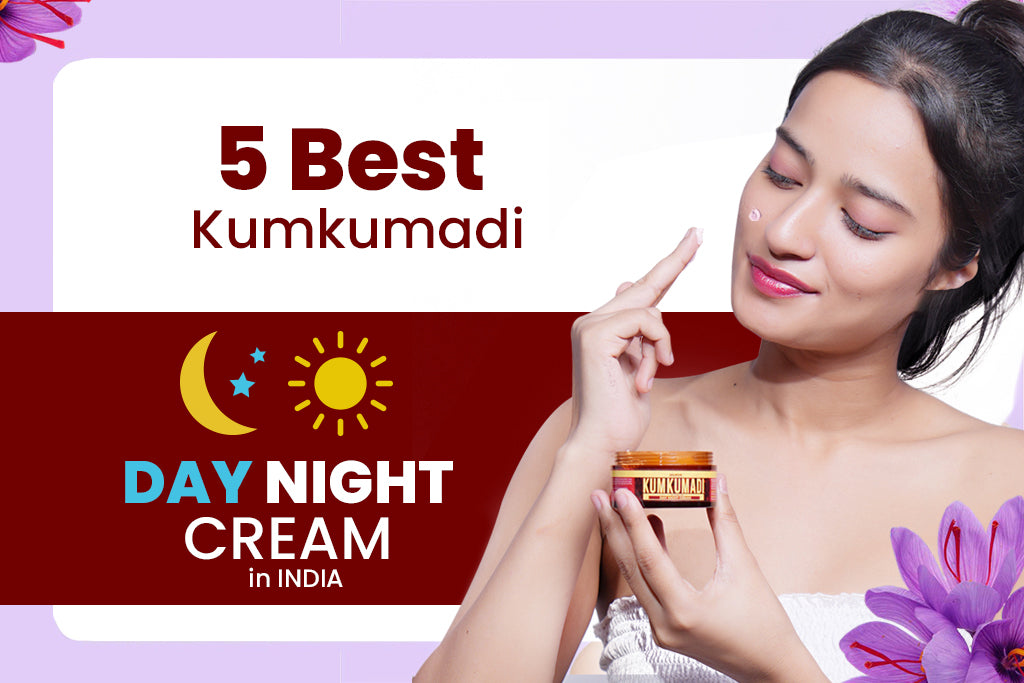 5 Best Kumkumadi Day Night Cream in India