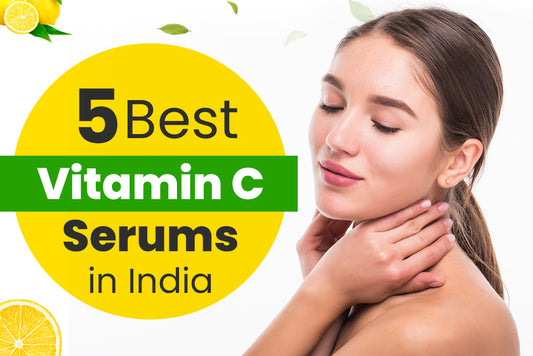 5 Best Vitamin C Serums in India