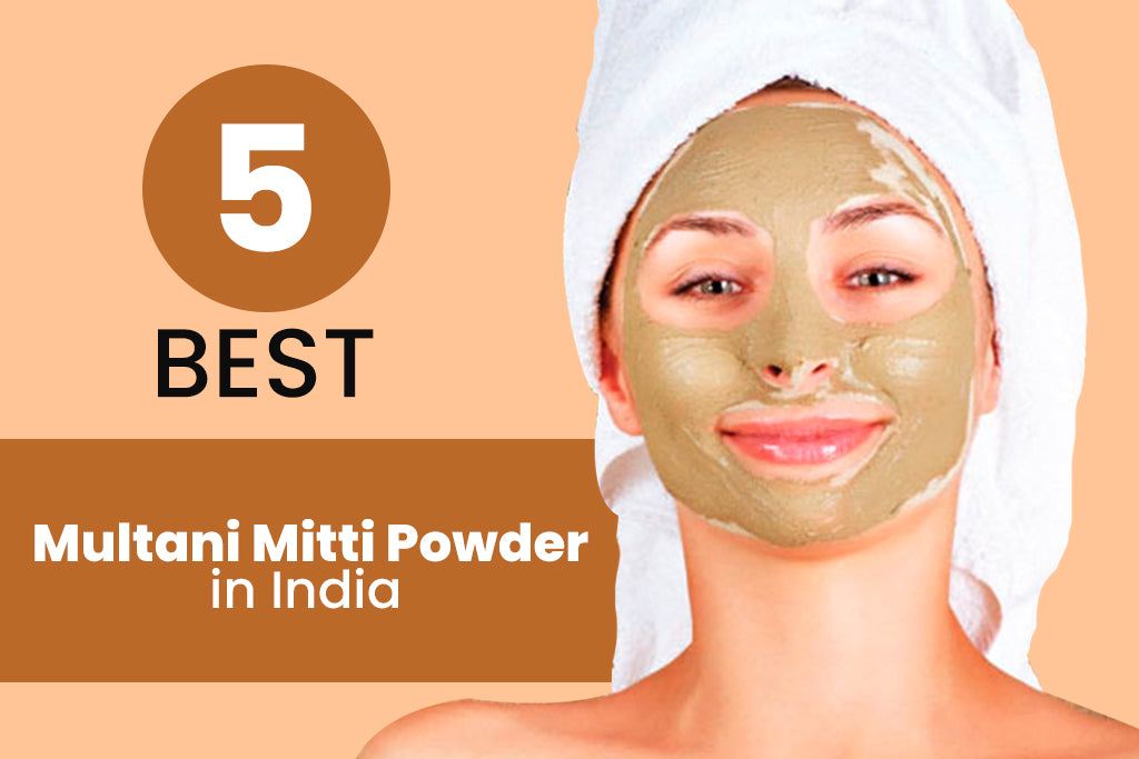 5 Best Multani Mitti Powder in India